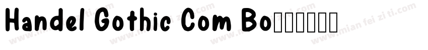 Handel Gothic Com Bo字体转换